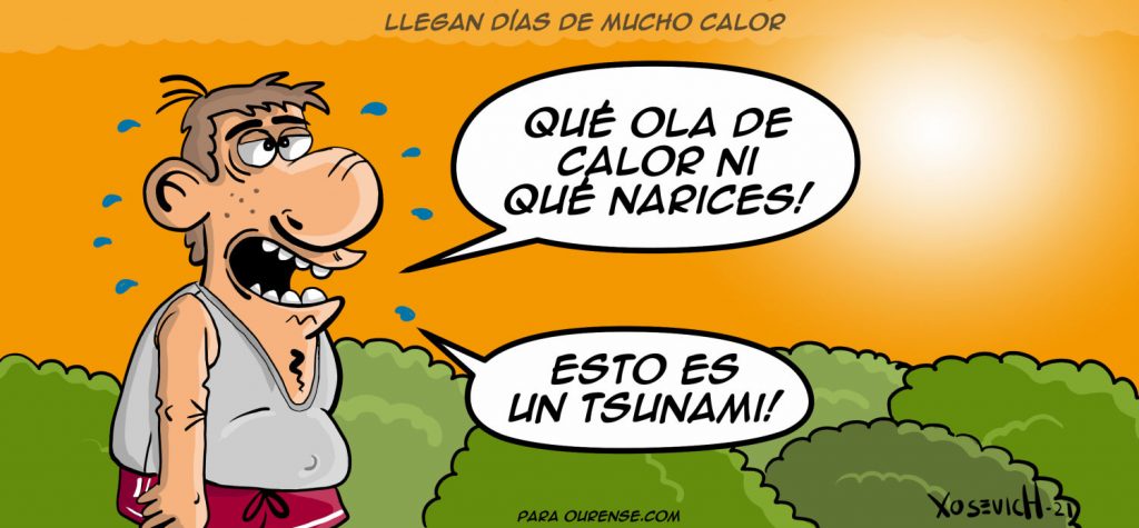 Ola de calor en verano con muy altas temperaturas humor chistes memes Xosevich 21