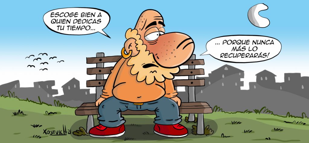 Elige bien a tus amigos 1 Escoge bien a quien dedicas tu tiempo porque nunca mas lo recuperaras chistes frases Xosevich 21