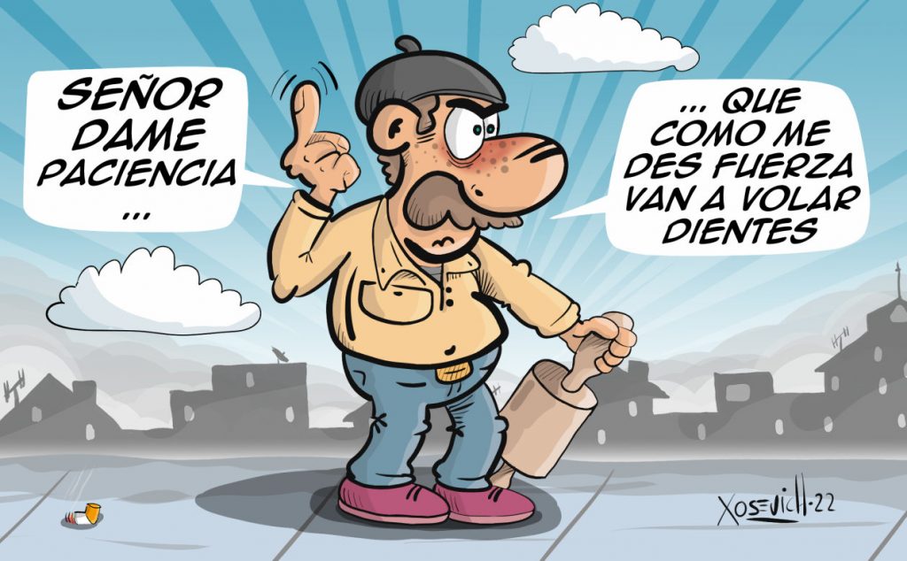 Señor dame paciencia que como me des fuerza ... 1 Chiste de Señor dame paciencia humor frase Xosevich 22