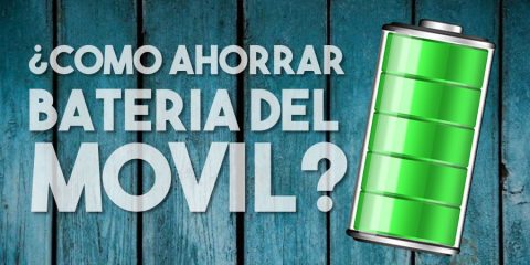 Ahorrar Batería del móvil