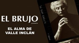 El Brujo El Alma de Valle-Inclán